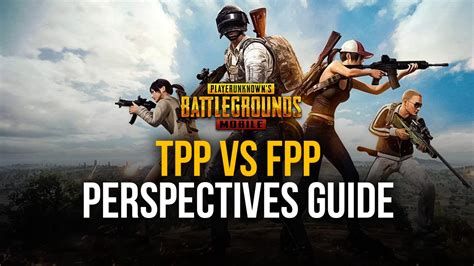 what is tpp and fpp in pubg FPP Pros And Cons